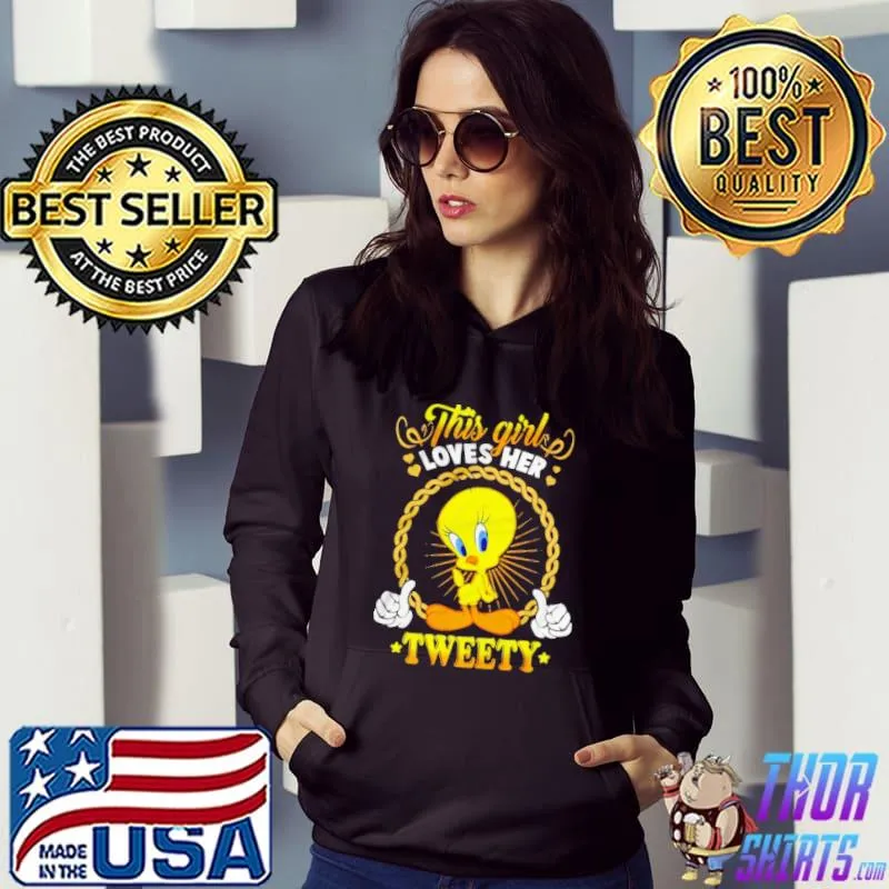 This Girl Loves Her Tweety Duck Shirt Hoodie