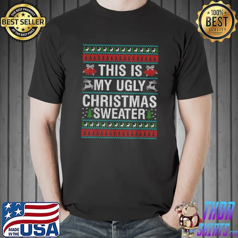 This Is My Ugly Sweater Gift Deer Christmas T-Shirt