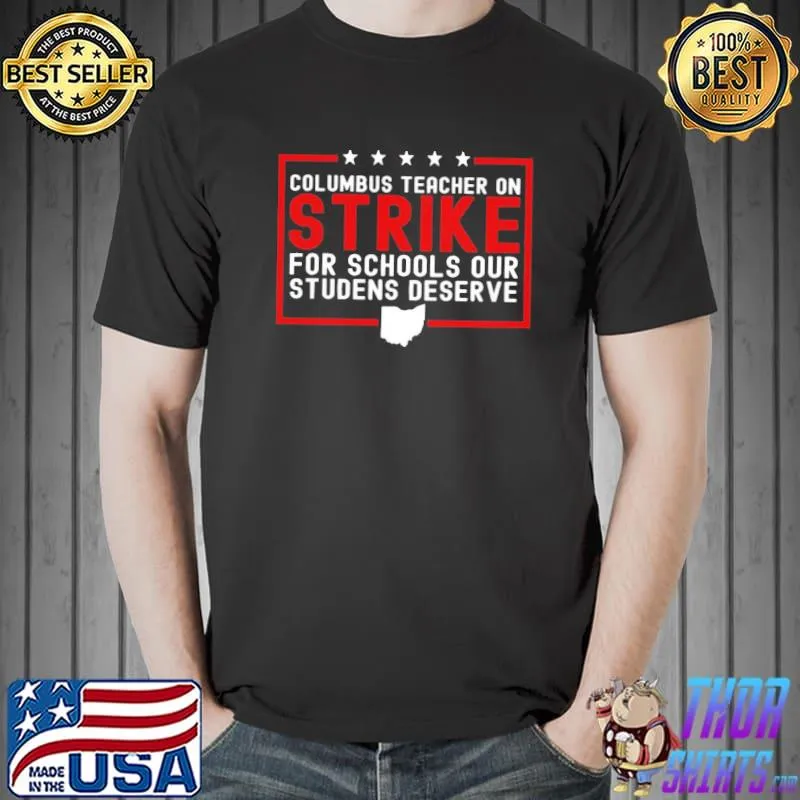 Trending columbus teacher on strike for schools our students deserve classic shirt