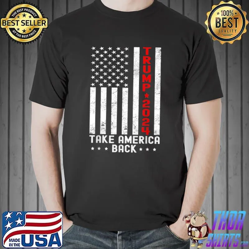 Trump 2024 Take America Back Usa Flag Stars T-Shirt