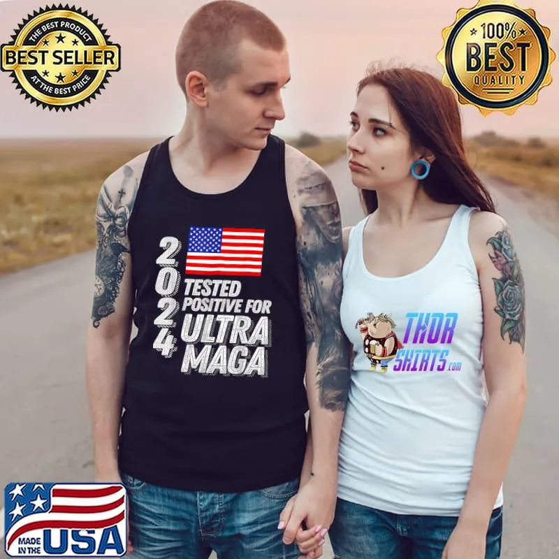 Ultra Maga Trump 2024 Tested Positive for Ultra Maga Usa Flag T-Shirt Tank Top