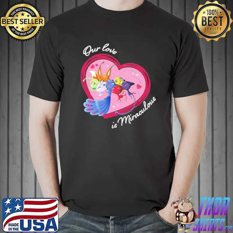 Valentine's day collection kwamis love is miraculous miraculous ladybug classic shirt