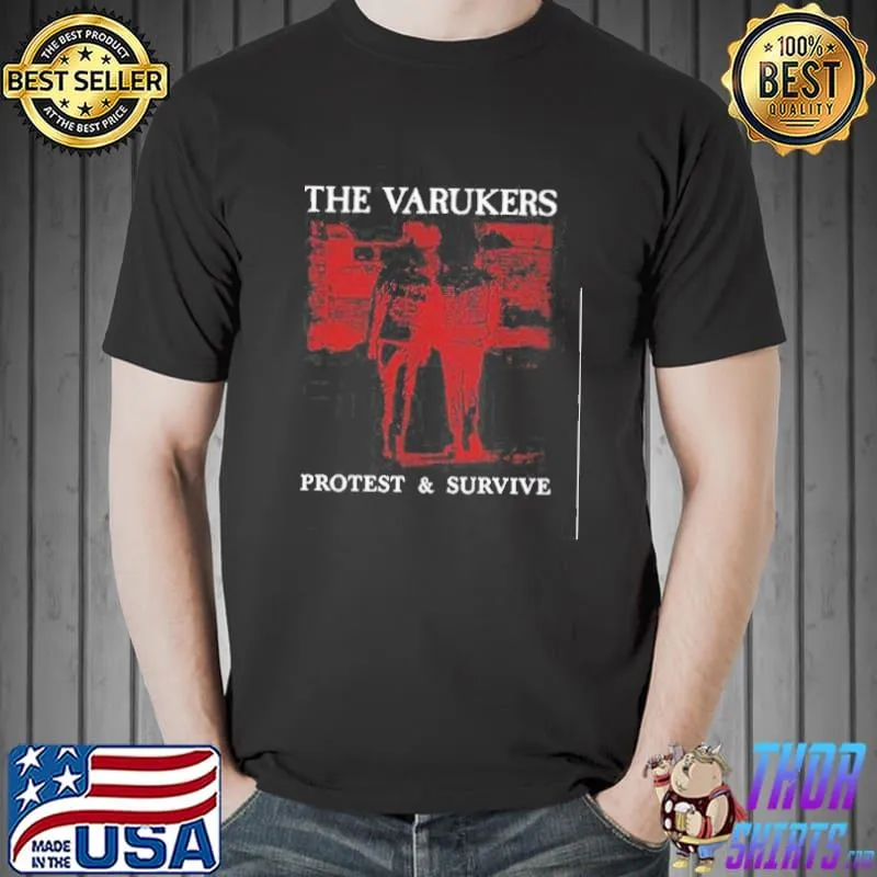 Varukers protest and survive trending classic shirt