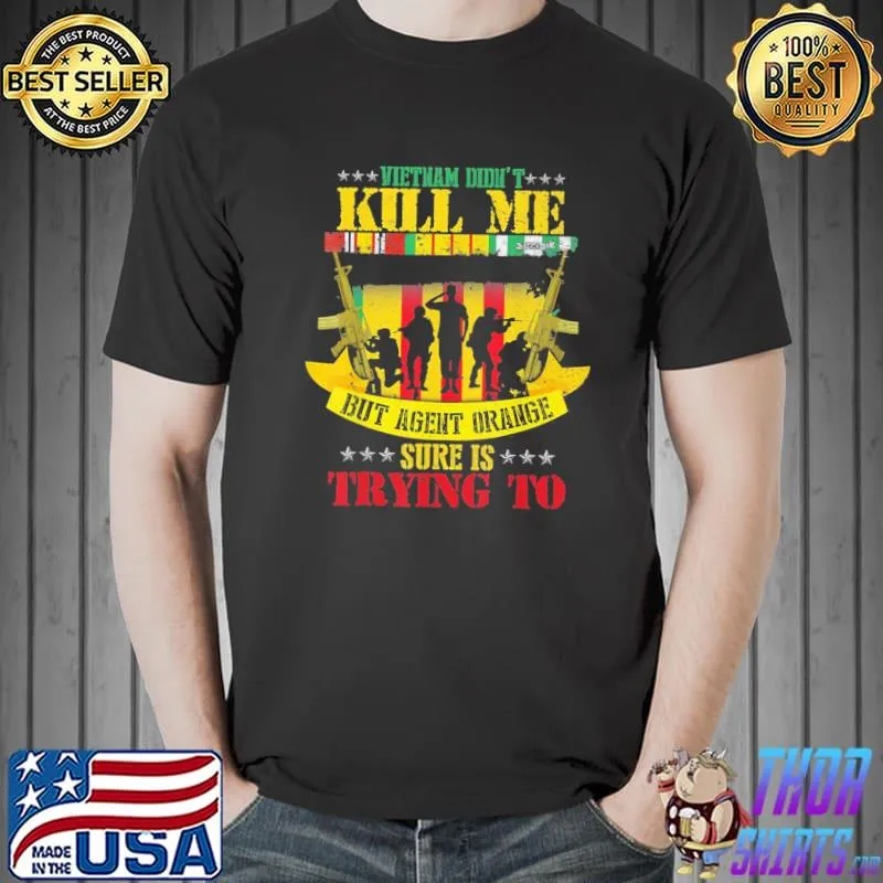 Vietnam veteran Vietnam veterans day orange agent victims retired soldiers shirt