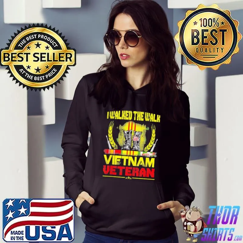 Vietnam war I walked the walk Vietnam veteran gift s Hoodie