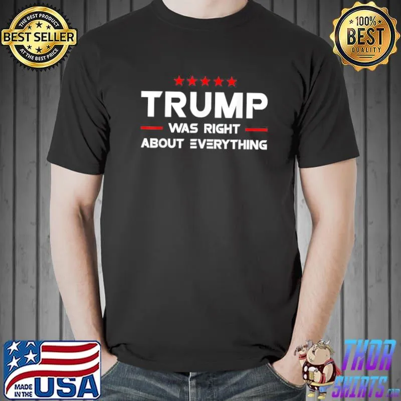 Vintage usa American flag Trump was right about everything shirt