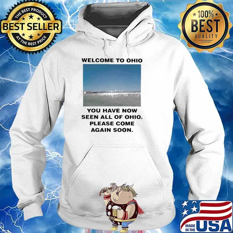 Welcome to Ohio you have now seen all of Ohio please come again soon classic s Hoodie