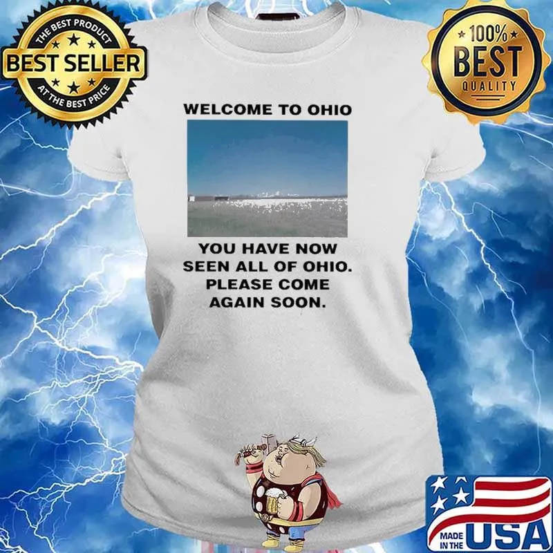 Welcome to Ohio you have now seen all of Ohio please come again soon classic s Ladies tee
