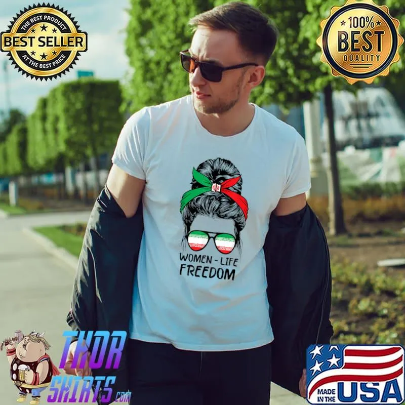 Women Life Freedom Free Iran Messy Bun Iranian Flag Sunglass T-Shirt