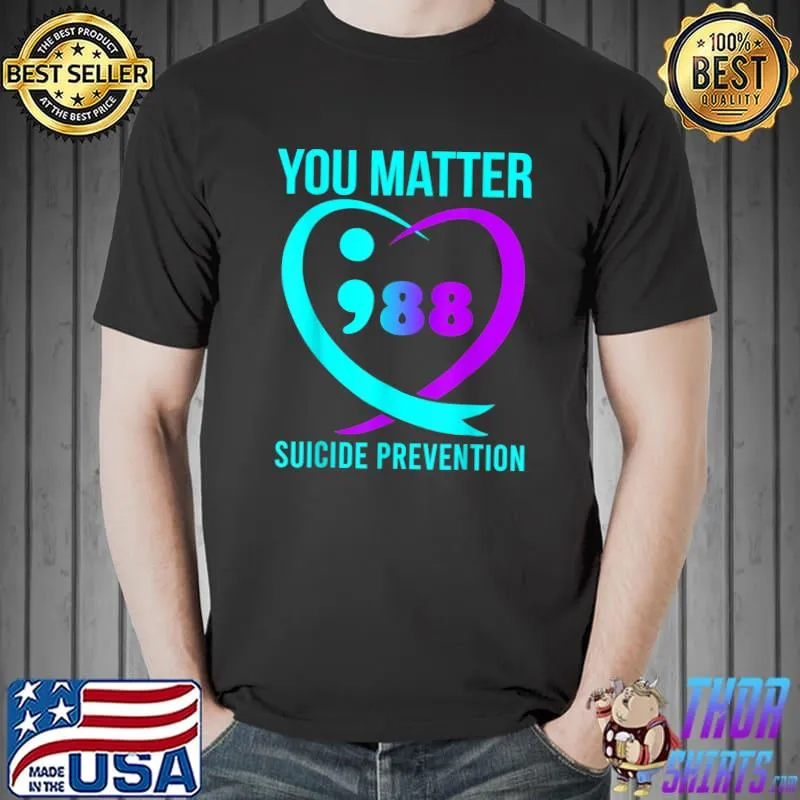 You Matter 988 Suicide Prevention Awareneess T-Shirt