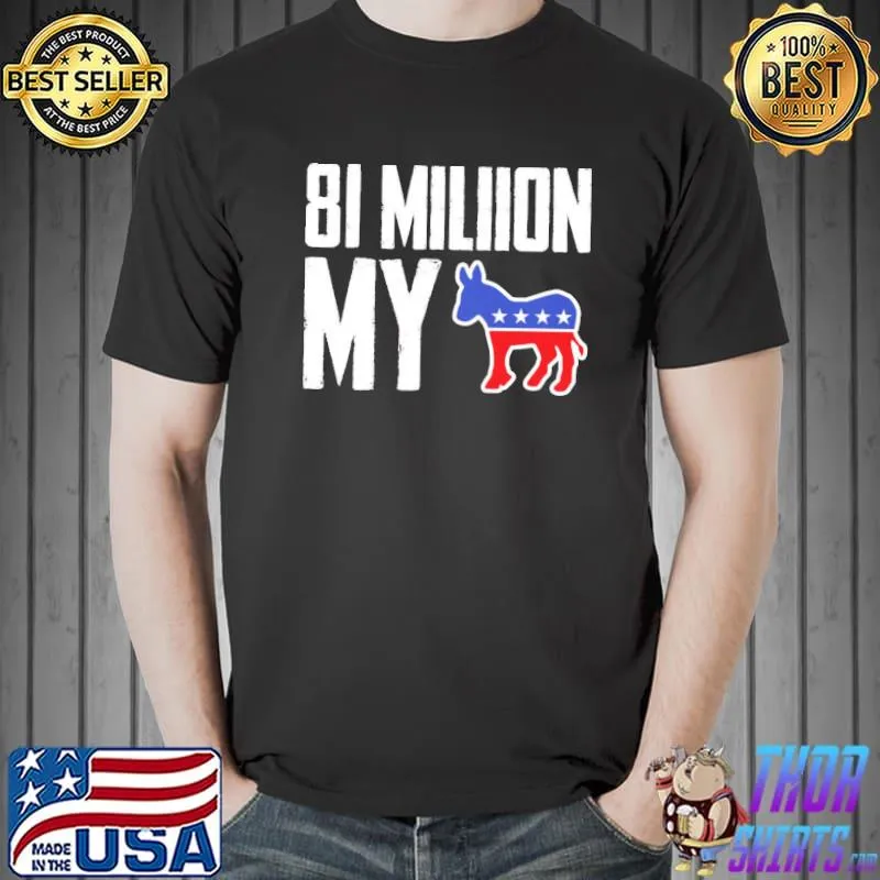 81 million my donkey shirt