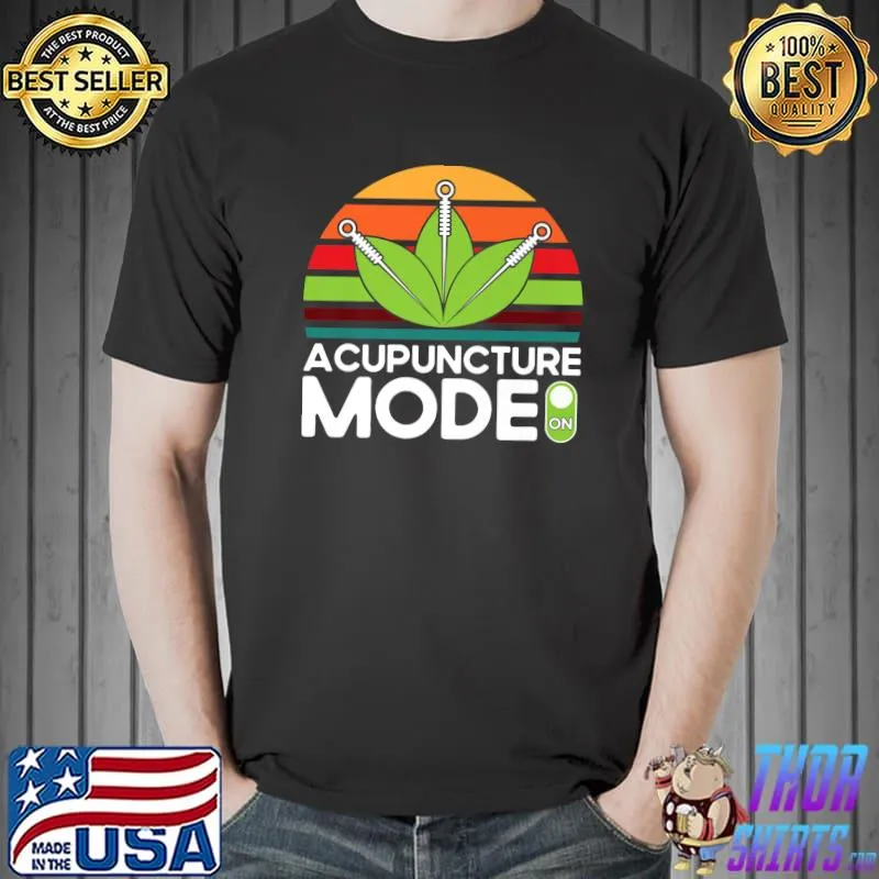 Acupuncturist Acupuncture Mode On Vintage Acupuncture T-Shirt