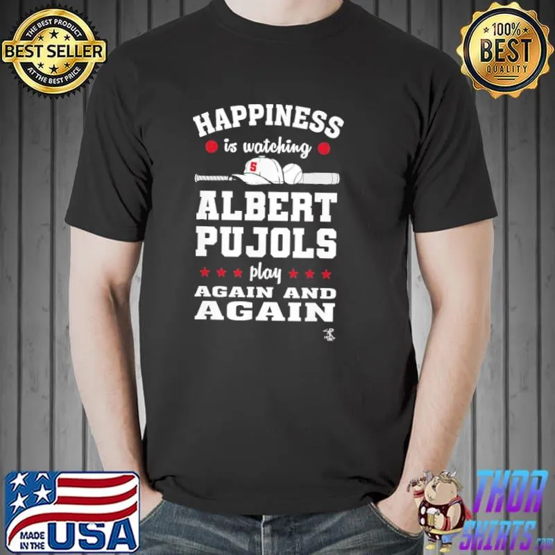 Albert pujols albert pujols happiness is watching gameday shirt