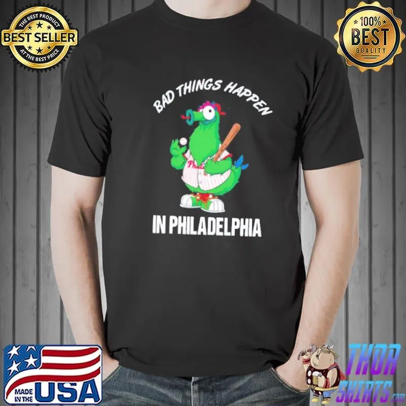 Bad things happen in philadelphia baseball trending shirt