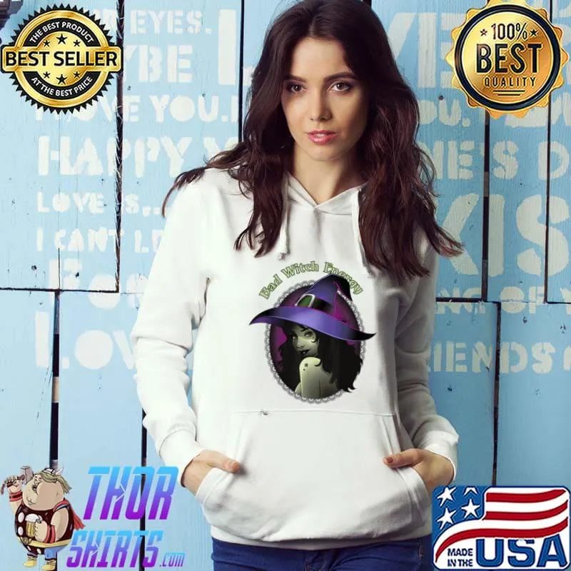Bad Witch Energy Witchy Halloween T-Shirt Hoodie
