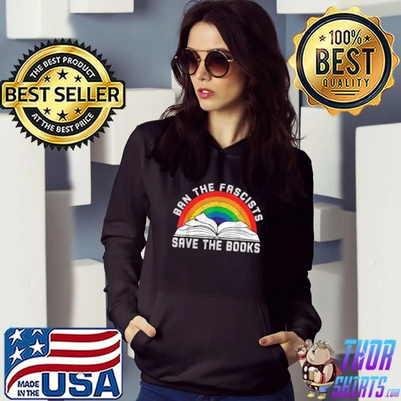 Ban The Fascists Save The Books Vintage Rainbow T-Shirt Hoodie