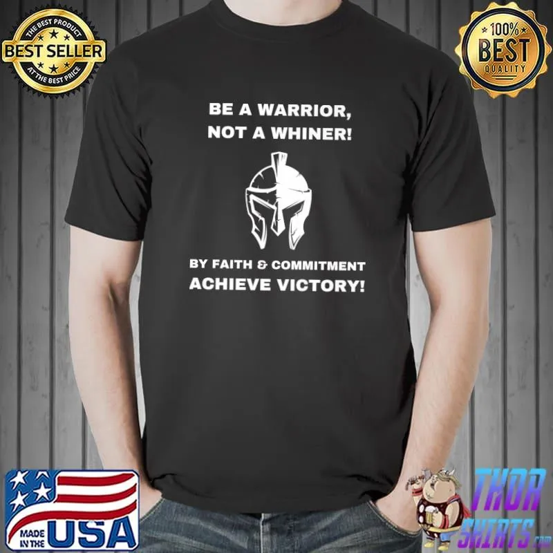Be A Warrior Not A Whiner! By Faith Achieve Victory! Mask T-Shirt