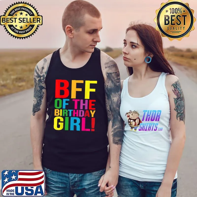 Bff Of The Birthday Girl! It's My Birthday Best Friend Colors T-Shirt Tank Top