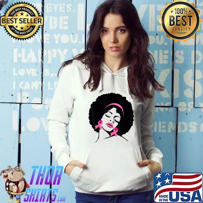Breast Cancer Awareness Black Women African American Afro T-Shirt Hoodie