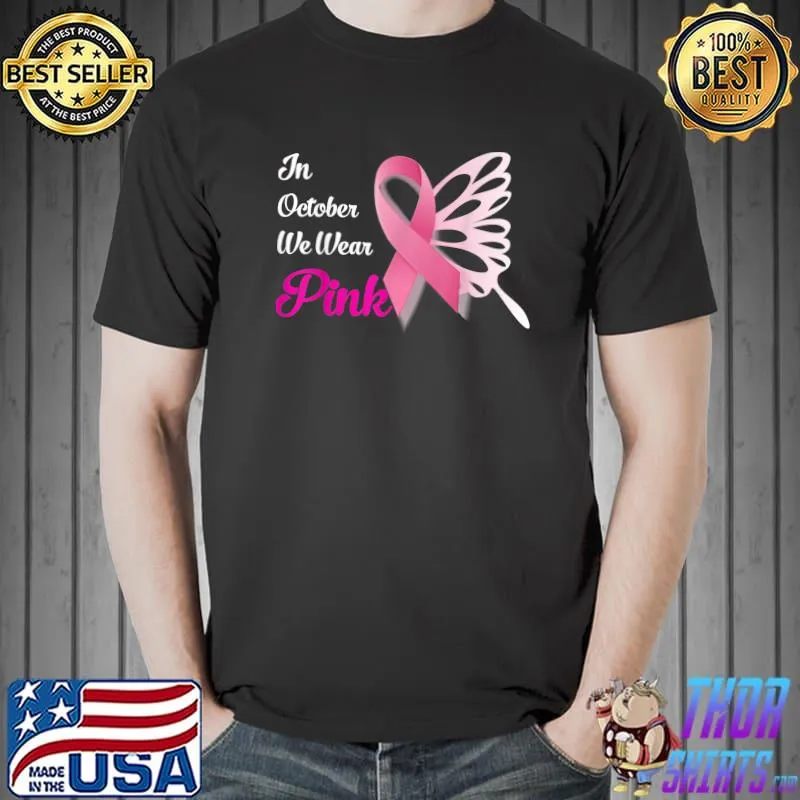 Breast Cancer Awareness Month In October We Wear Pink 2022 Butterfly T-Shirt