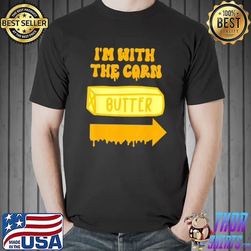 Butter costume I'm with the corn couples halloween costume shirt