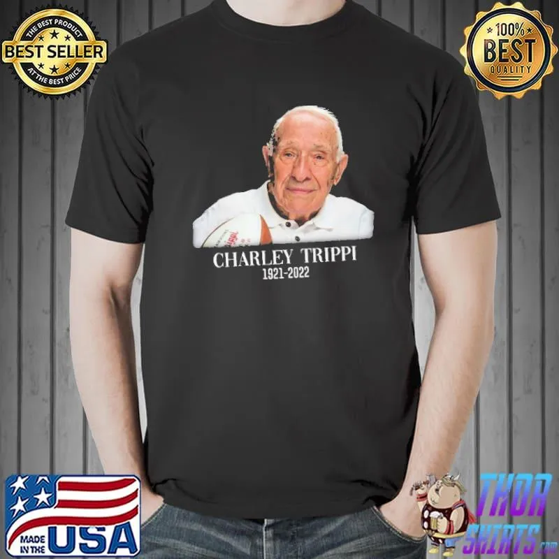 Charley trippI the Georgia legend and NFL hall of famer 1921 2022 trending shirt