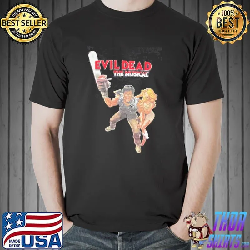 Evil dead killer movie horror ‘the musical' film series trending shirt
