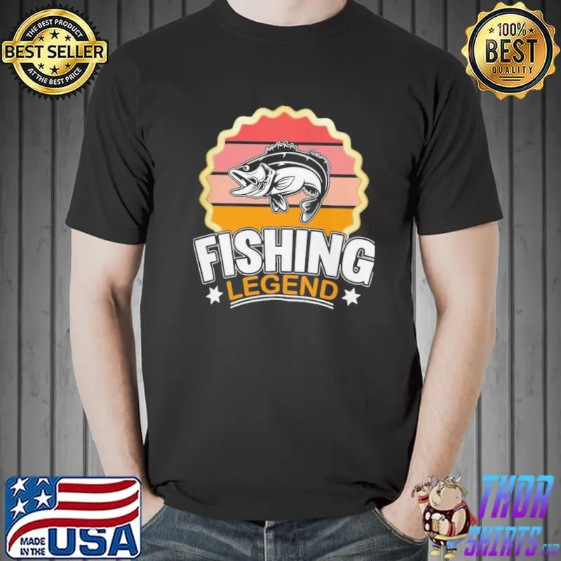 Fishing legend time to catch some fish shirt