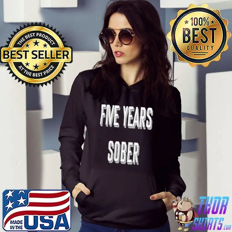 Five years sober s Hoodie