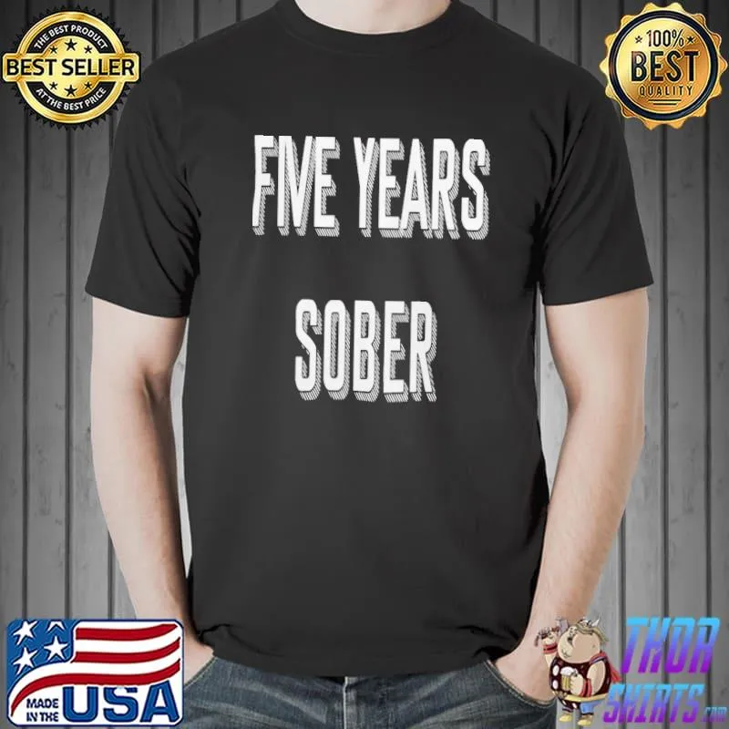 Five years sober shirt