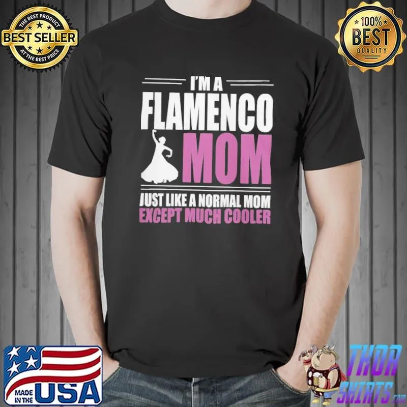 Flamenco mom cool gift for dancing moms shirt