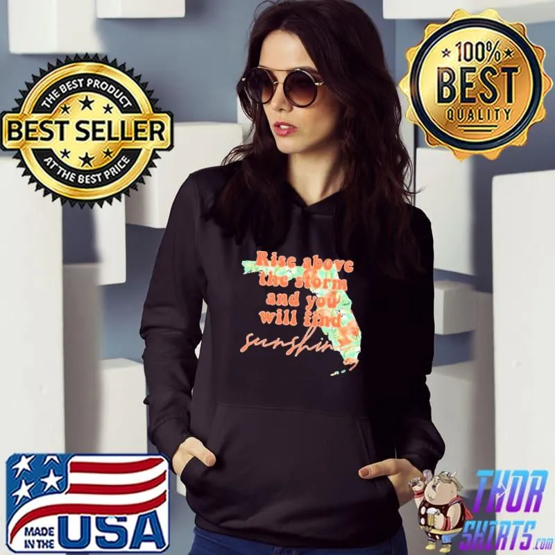 Florida strong rise above the storm and you will find sunshine s Hoodie
