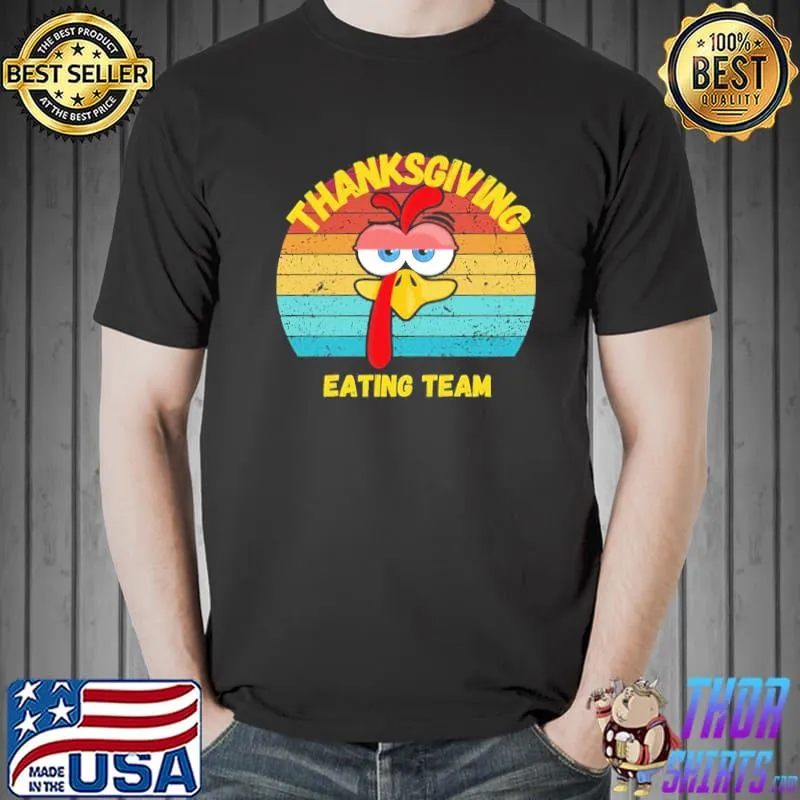Funny Turkey face thanksgiving eating team funny shirt