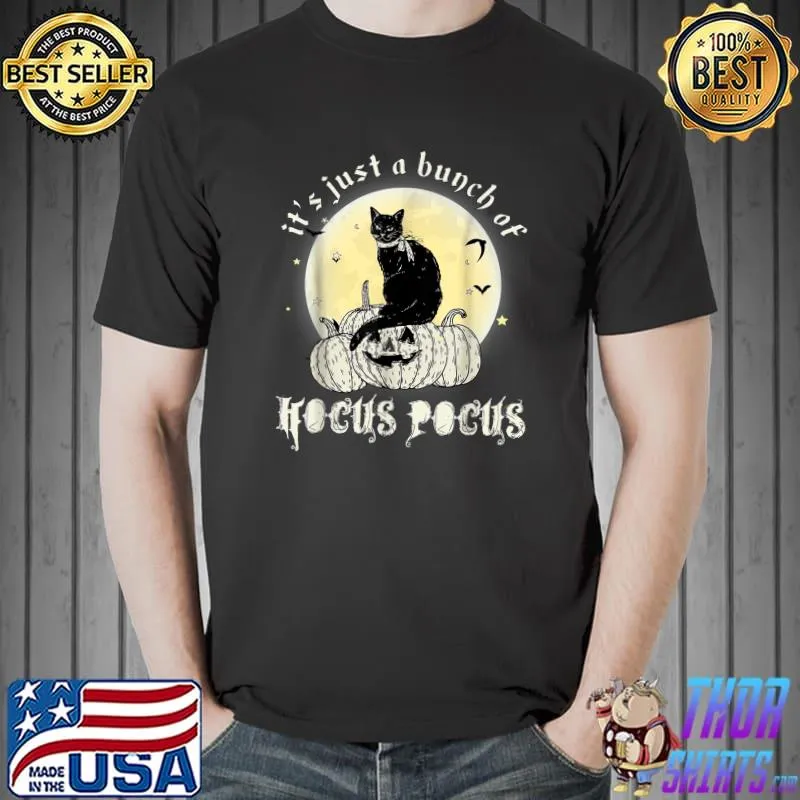 Halloween Black Cat It's Just A Bunch Of Hocus Pocus T-Shirt
