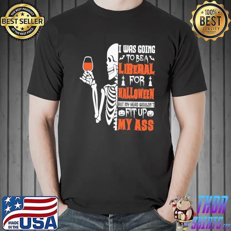 Halloween I was going to be a liberal for halloween trending shirt