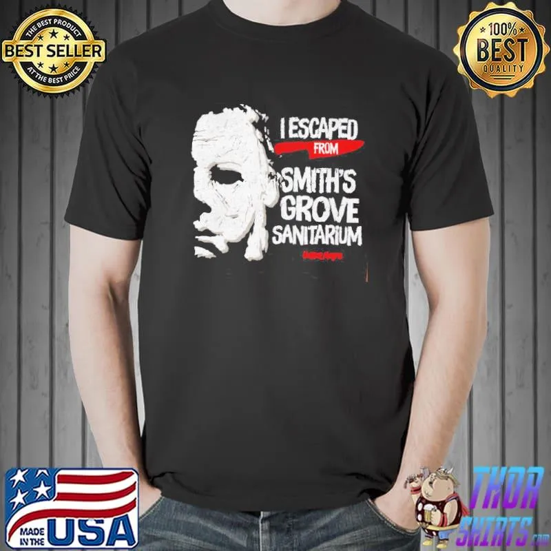 Halloween michael myers haddonfield I escaped from smiths grove sanitarium trending shirt