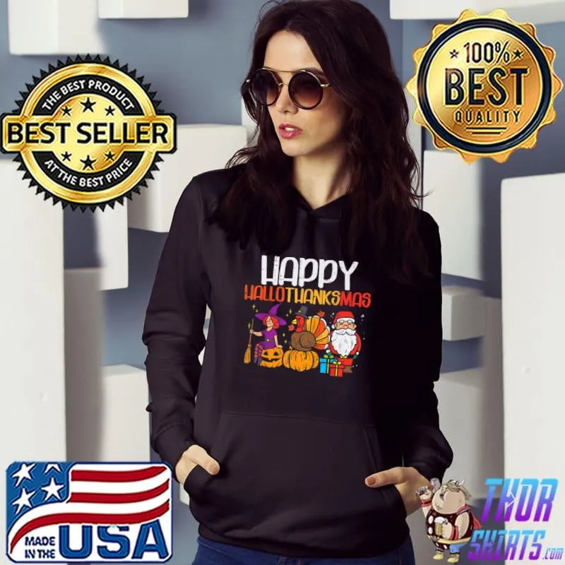 Halloween Thanksgiving Christmas Happy Hallothanksmas Gnomes Witch And Turkey T-Shirt Hoodie