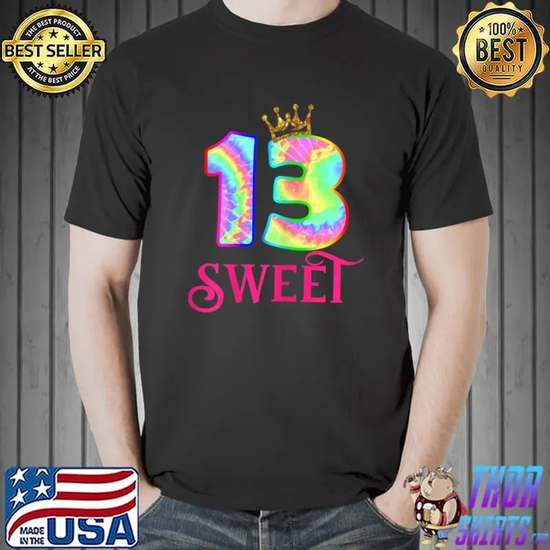 Happy Birthday Sweet Tie Dye Design 13th Birthday Girl Squad Crown T-Shirt