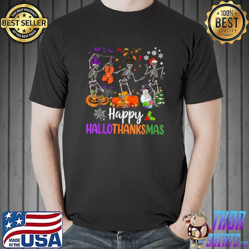 Happy Hallothanksmas Skeleton Dancing Pumpkin And Snowman Halloween Thanksgiving Christmas T-Shirt