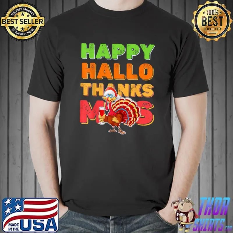 Happy Hallothanksmas Turkey Drinking Wine With Hat Santa Xmas T-Shirt