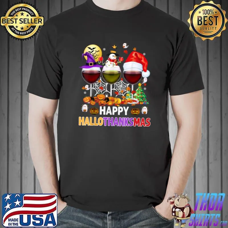 Happy Hallothanksmas Wine Glasses Witch Santa Hat Pumpkin Snowman T-Shirt
