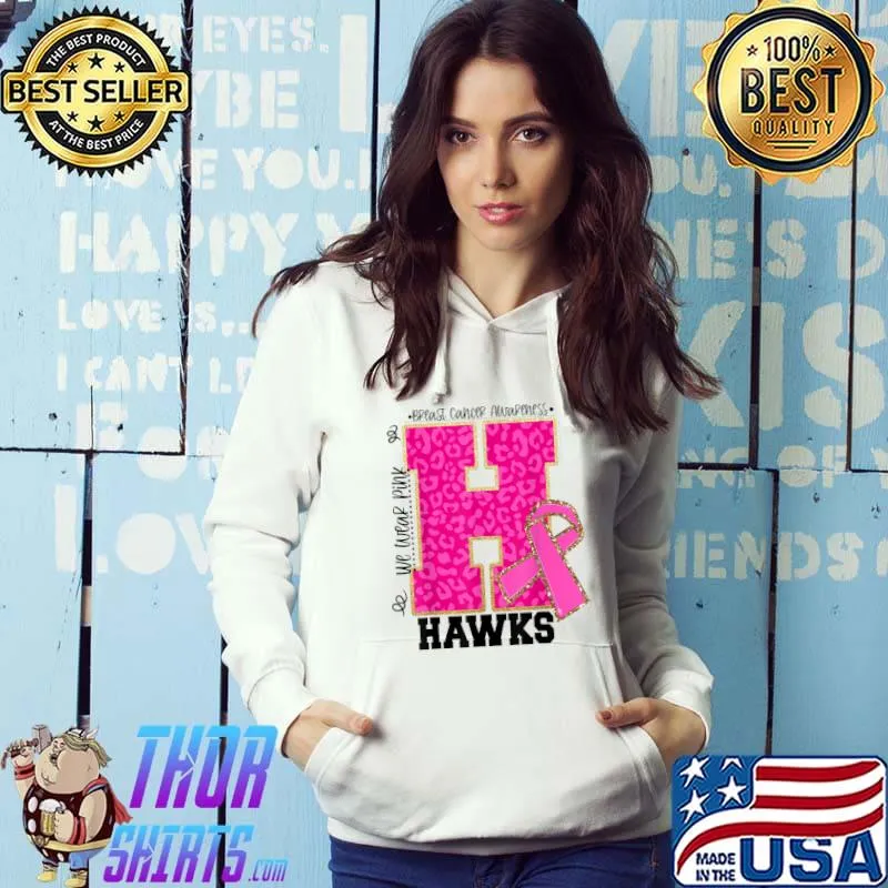 Hawks School Spirit Game Day We Wear Pink Breast Cancer T-Shirt Hoodie