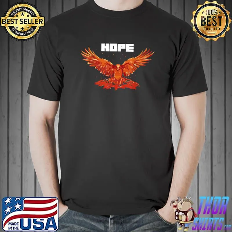 Hope Motivational Bird Lovers T-Shirt
