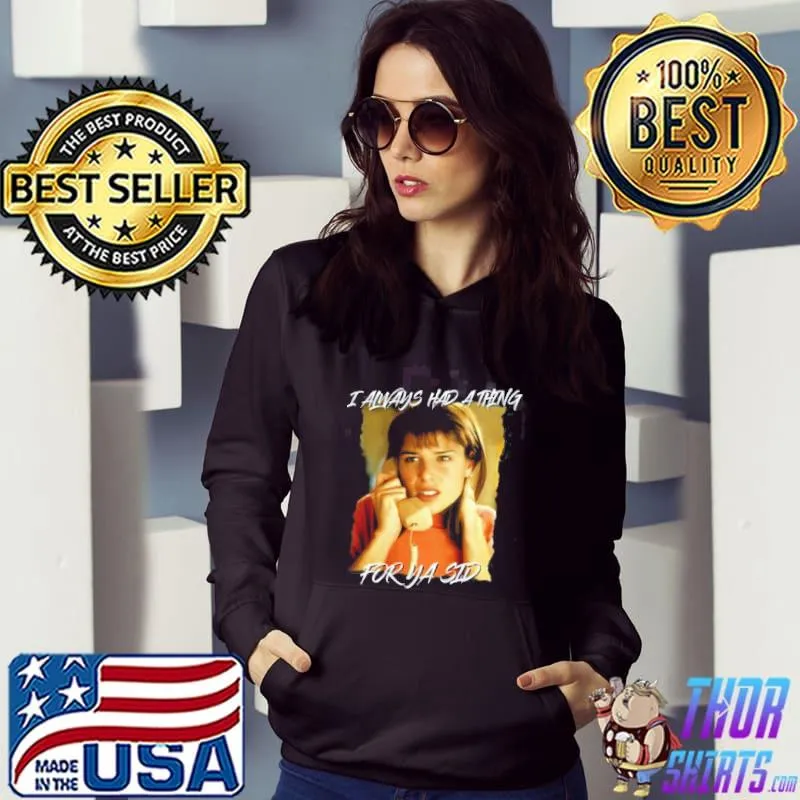 I always had a thing for ya sid sidney prescott halloween trending s Hoodie
