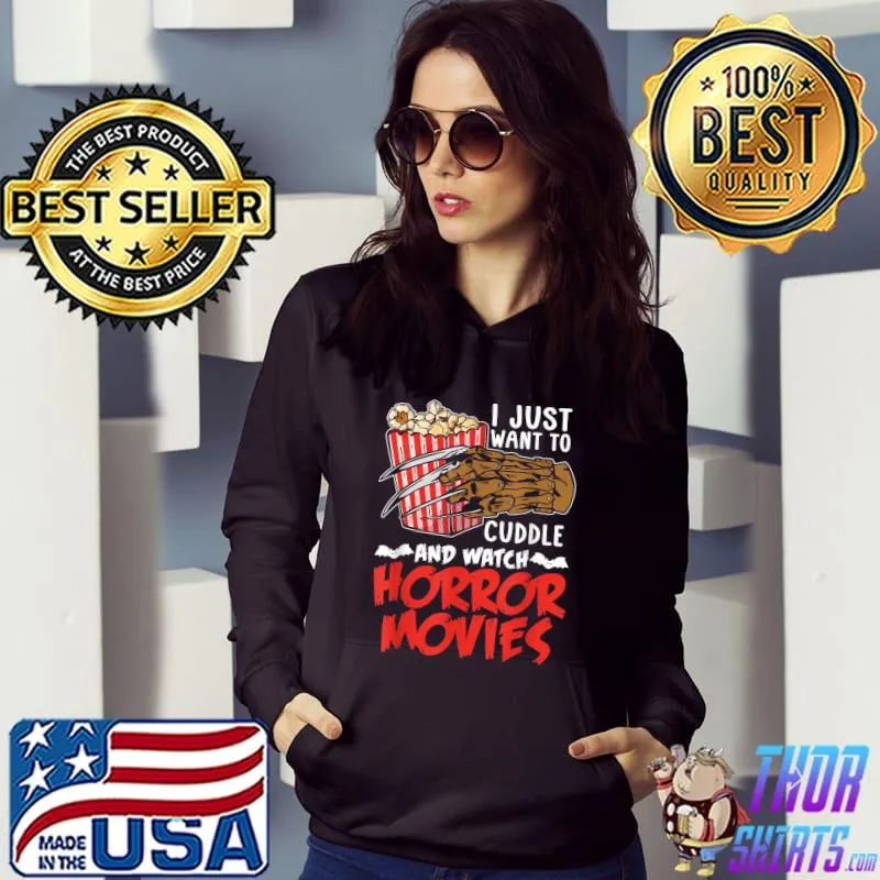 I Just Want To Cuddle And Watch Horror Movies Halloween T-Shirt Hoodie