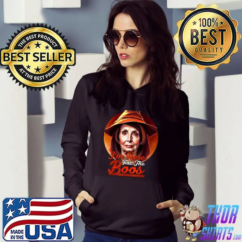 I'm Here For Boos Joe Biden Halloween Pelosi Booze Maga Trump Halloween T-Shirt Hoodie