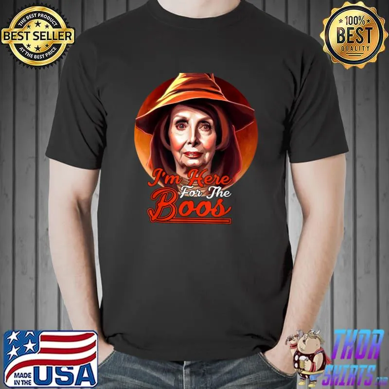 I'm Here For Boos Joe Biden Halloween Pelosi Booze Maga Trump Halloween T-Shirt