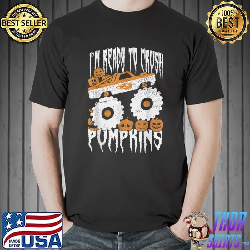 I'm Ready To Crush Pumpkins Toddler Halloween Monster Truck T-Shirt