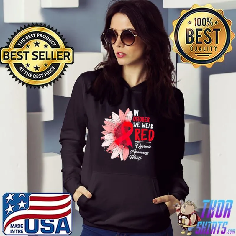 In october we wear red sunflower dyslexia awareness month s Hoodie