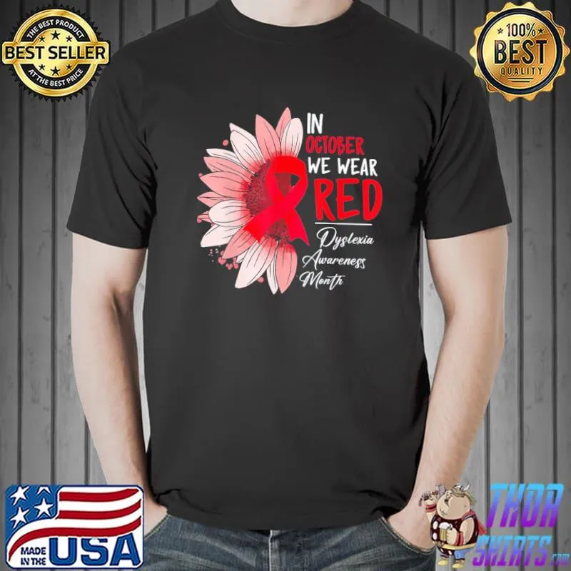 In october we wear red sunflower dyslexia awareness month shirt